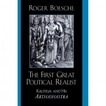Kautilya's Arthashastra: The First Great Political Realist Analysis