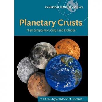 Crostas Planetarias: Composición, Origen y Evolución (Ciencia Planetaria de Cambridge, Volumen 10)