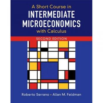 A Short Course in Intermediate Microeconomics with Calculus