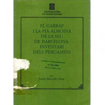 Garraf i la Pia almoina de la seu de Barcelona: catàleg del fons en pergamí de l'Arxiu Capitular de la catedral de Barcelona/El
