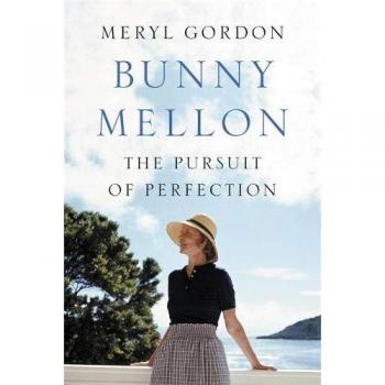 Bunny Mellon: The Life of an American Style Legend