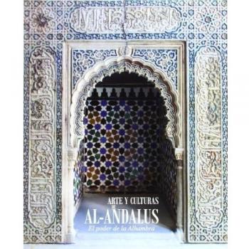 Arte y culturas de al-Andalus: el poder de la Alhambra