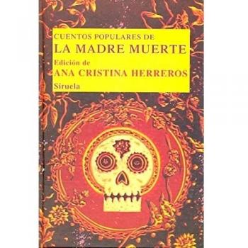 Cuentos populares de la Madre Muerte: 18 - Ana Cristina (ed.) Herreros