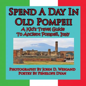 Ancient Pompeii Adventure: A Kid's Travel Guide to Exploring Old Pompeii, Italy