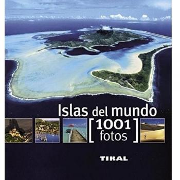 Islas Del Mundo: 1001 Fotos / 1001 Photos