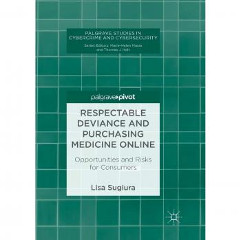 Respectable Deviance and Purchasing Medicine Online: Opportunities and Risks for Consumers