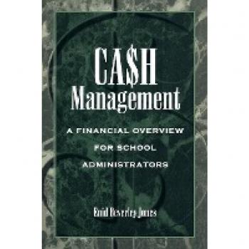 Cash Management for School Administrators: A Comprehensive Financial Overview by Enid Beverley Jones