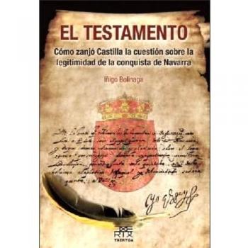 El testamento: Cómo zanjó Castilla la cuestión sobre la legitimidad de la conquista de Navarra