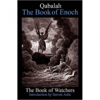 Qabalah: The Book of Enoch - The Watchers Edition (Edited by Steven Ashe)
