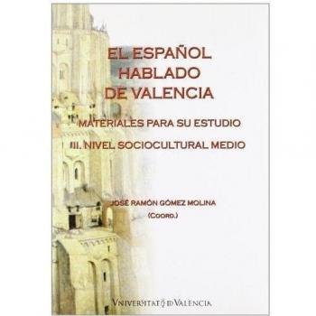 El español hablado de Valencia, II: Materiales para su estudio. Nivel sociocultural medio: 58 - Varios autores