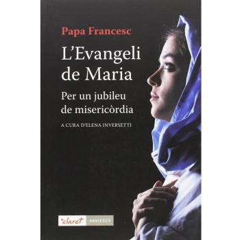 L''Evangeli de Maria: Per un jubileu de misericòrdia: 31 - Papa Francesc