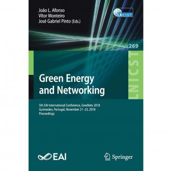 Green Energy and Networking: 5th EAI International Conference, GreeNets 2018, Guimarães, Portugal, November 21–23, 2018, Proceedings