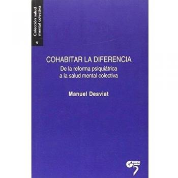 Cohabitar la diferencia: De la reforma psiquiátrica a la salud mental colectiva