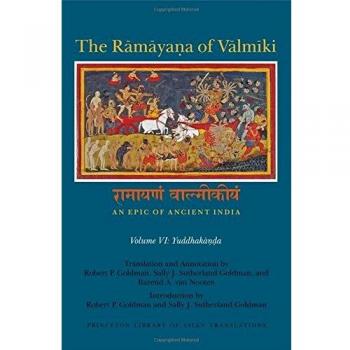 Valmiki's Ramayana: Epic of Ancient India Volume VI by Robert P. Goldman