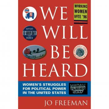 We Will Be Heard: A Comprehensive Guide to Women's Rights and Activism by Jo Freeman