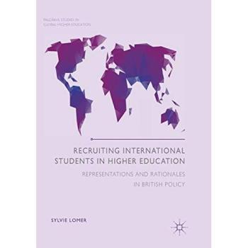 Recruiting International Students in Higher Education: Representations and Rationales in British Policy