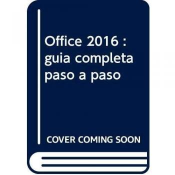 Office 2016: Guía completa paso a paso