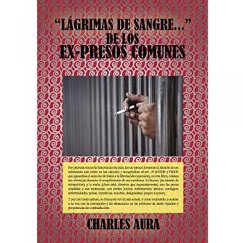 Lágrimas de sangre... de los ex-presos comunes