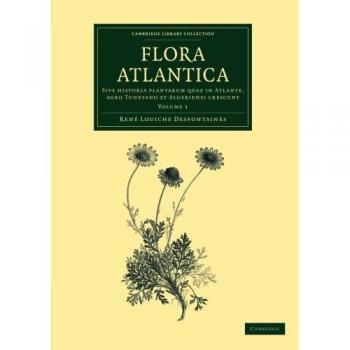 Flora Atlántica: Historia de las Plantas del Atlas, Agro Tunecino y Argelino - Volumen 1 (Colección de Botánica y Jardinería)