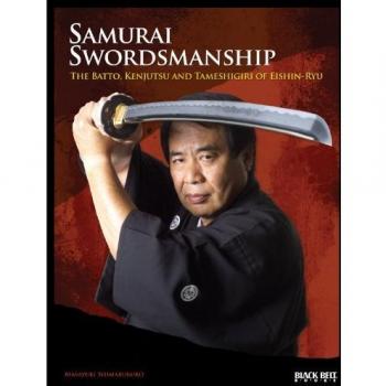 Samurai Swordsmanship: The Batto, Kenjutsu, and Tameshiri of Eishin-Ryu
