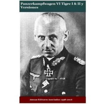 Panzerkampfwagen VI Tigre I & II y Versiones