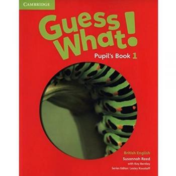 Guess What! Level 1 Pupil's Book British English