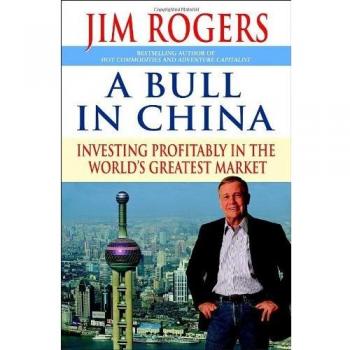 A Bull in China: Investing Profitably in the World's Greatest Market