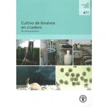 Cultivo de bivalvos en criadero: Un manual práctico