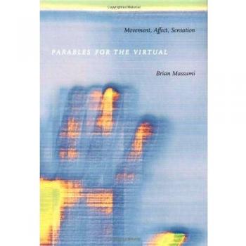 Parables for the Virtual: Movement, Affect, Sensation