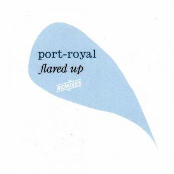 Flared Up - Port Royal Remixed