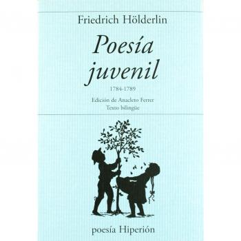 Poesía juvenil: 1784-1789 - Friedrich Holderlin
