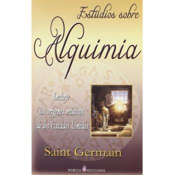 Estudios Sobre Alquimia - Volumen 1 - Saint Germain