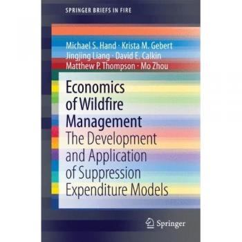 Economics of Wildfire Management: The Development and Application of Suppression Expenditure Models