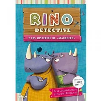 RINO DETECTIVE 4: LOS MISTERIOS DE ATARDECER - Lozano Carbayo, Pilar; Rodriguez Piñal, Alejandro