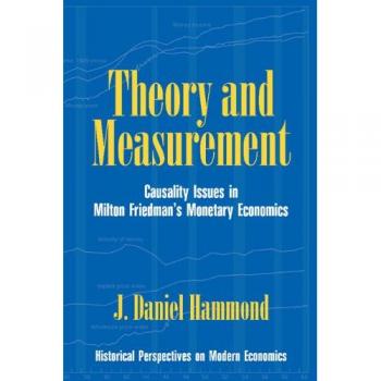 Causality in Monetary Economics: A Historical Perspective on Milton Friedman's Theories