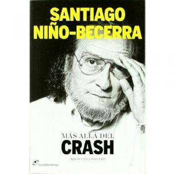 Mas Alla Del Crash: Apuntes para una crisis