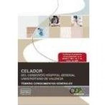 Celador del Consorcio Hospital General Universitario de Valencia. Temario Conocimientos Generales