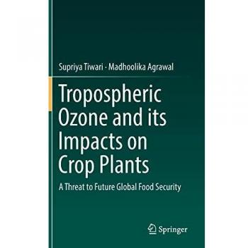 Tropospheric Ozone and its Impacts on Crop Plants: A Threat to Future Global Food Security