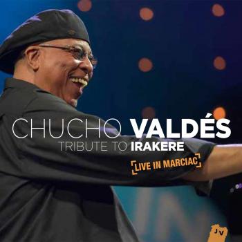 Tribute to Irakere:Live in Mar - Chucho Valdes