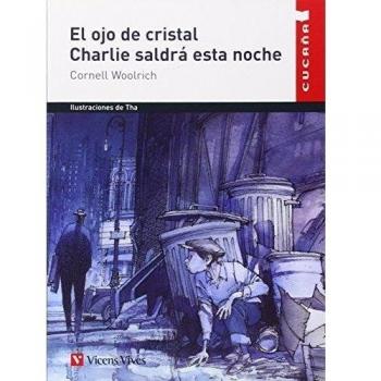 El Ojo de Cristal. Charlie Saldrá Esta Noche - Cornell Woolrich