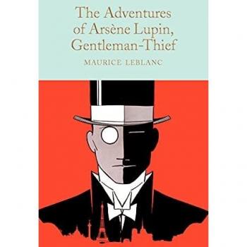 The Adventures of Arsène Lupin, Gentleman-Thief: Maurice Le Blanc