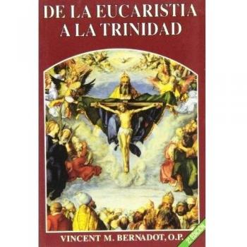 De la Eucaristía a la Trinidad: 13 - Bernadot, Marie-Vincent