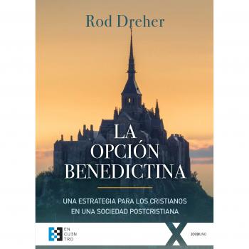 Opción benedictina, La - Ray Oliver Dreher