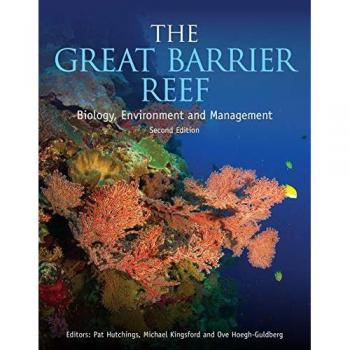 The Great Barrier Reef: Biology, Environment and Management, Second Edition