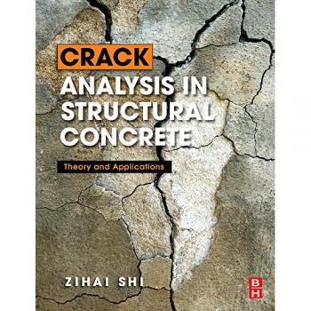 Structural Concrete Crack Analysis: Theory and Applications by Butterworth Heinemann