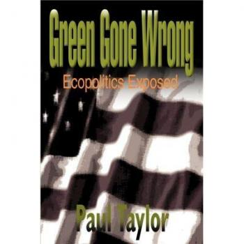 Green Gone Wrong: Ecopolítica Revelada - Edición Tapa Blanda