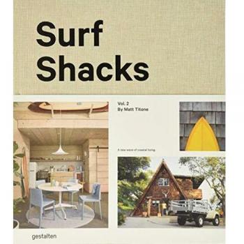 Surf Shacks Volume 2: A new wave of coastal living: The new wave of coastal living