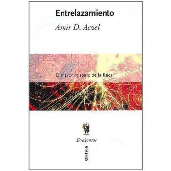 Entrelazamiento. El mayor misterio de la física