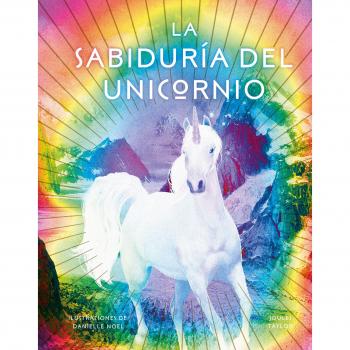 La sabiduría del unicornio - Noel, Danielle/taylor, Joules