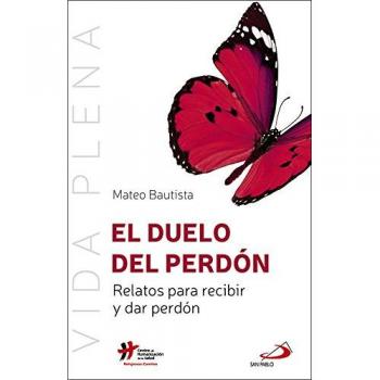 El duelo del perdón: Relatos para recibir y dar perdón